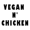Vegan N Chicken